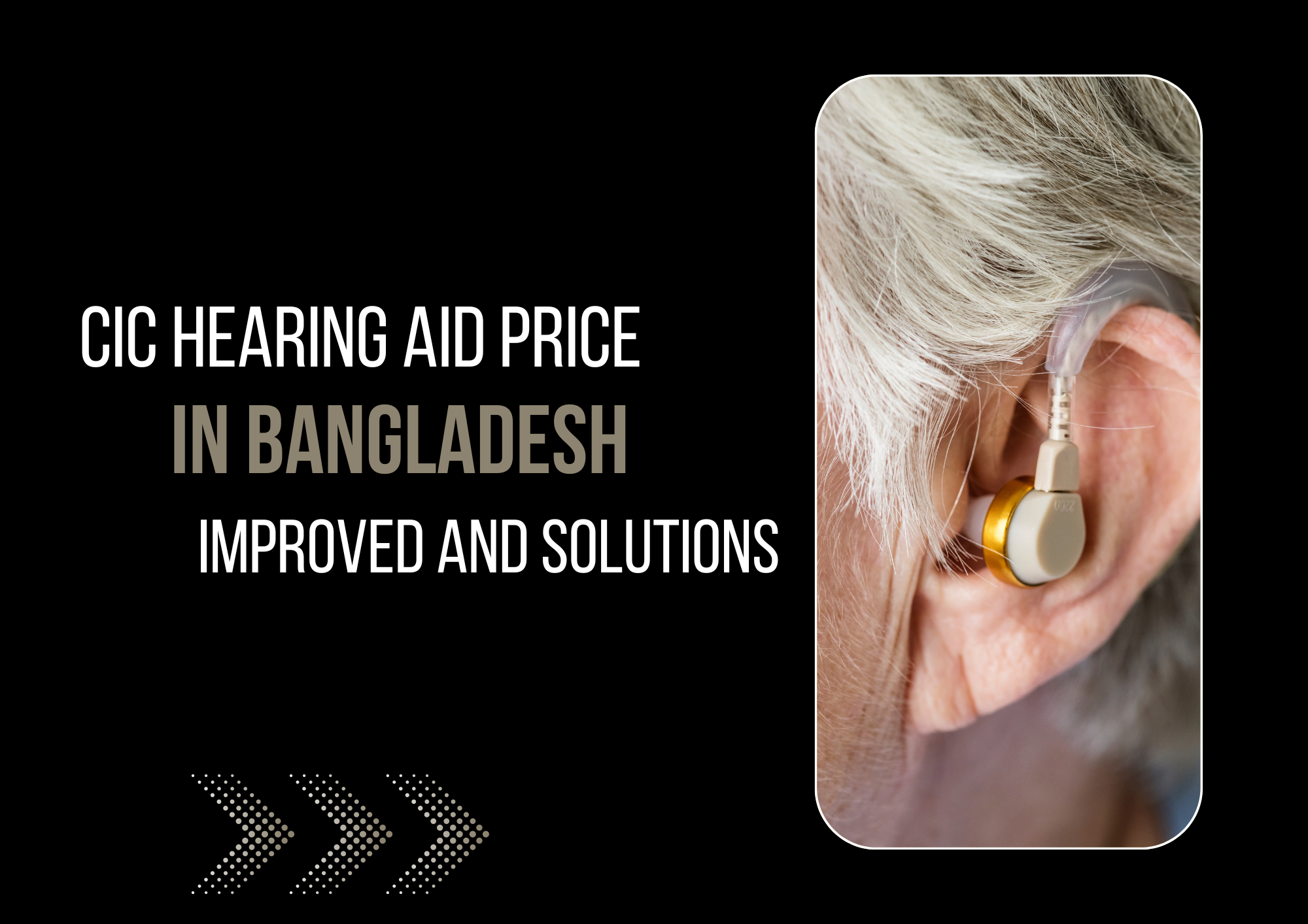 CIC Hearing Aid Price in Bangladesh Improved and Solutions